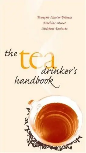 The Tea Drinker's Handbook | Christine Barbaste