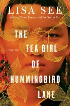 The Tea Girl of Hummingbird Lane, Hardcover/Lisa See