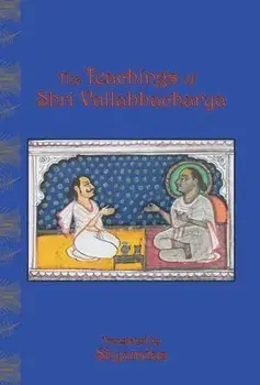 The Teachings of Shri Vallabhacharya, Hardcover/***