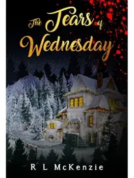The Tears of Wednesday, Paperback/R. L. McKenzie