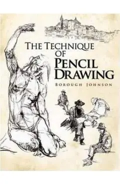 The Technique of Pencil Drawing - Borough Johnson