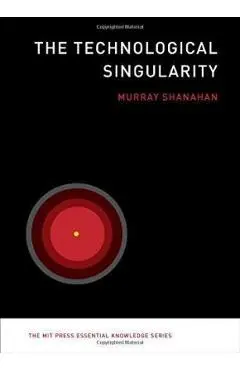 The Technological Singularity - Murray Shanahan