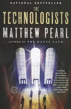 The Technologists (with Bonus Short Story the Professor's Assassin), Paperback/Matthew Pearl