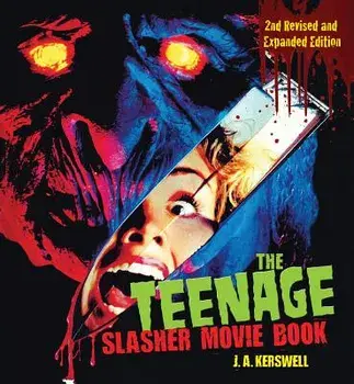 The Teenage Slasher Movie Book, 2nd Revised and Expanded Edition, Paperback/J. A. Kerswell