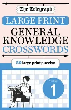 The Telegraph Large Print General Knowledge Crosswords 1, Paperback/Telegraph Media Group Ltd