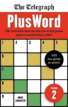 The Telegraph PlusWord 2. 150 puzzles for Word-game and Crossword fans alike, Paperback/Telegraph Media Group Ltd