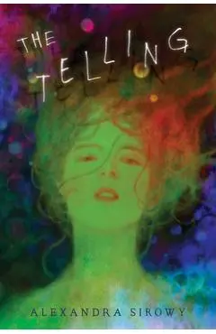 The Telling - Alexandra Sirowy