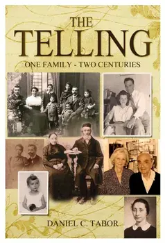 The Telling. One Family-Two Centuries, Paperback/Daniel C. Tabor