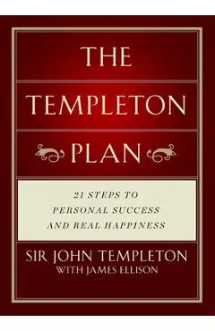 The Templeton Plan: 21 Steps to Success and Happiness - Sir John Templeton