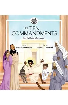 The Ten Commandments: For All God's Children - Natasha Kennedy