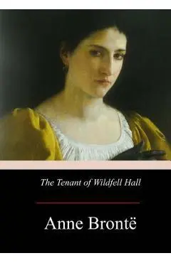 The Tenant of Wildfell Hall - Anne Brontë