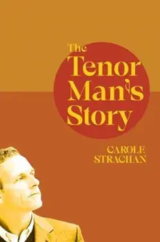 The Tenor Man's Story, Paperback/Carole Strachan