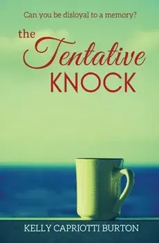The Tentative Knock, Paperback/Kelly Capriotti Burton