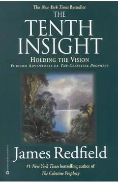 The Tenth Insight: Holding the Vision - James Redfield