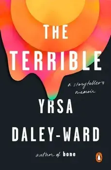 The Terrible: A Storyteller's Memoir, Paperback/Yrsa Daley-Ward