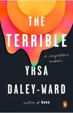 The Terrible: A Storyteller's Memoir - Yrsa Daley-ward