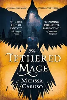 The Tethered Mage, Paperback/Melissa Caruso