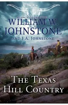 The Texas Hill Country - William W. Johnstone