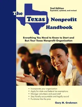 The Texas Nonprofit Handbook: Everything You Need to Know to Start and Run Your Texas Nonprofit Organization, Paperback/Gary M. Grobman