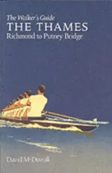 The Thames from Richmond to Putney Bridge. The Walker's Guide, Paperback/David McDowall