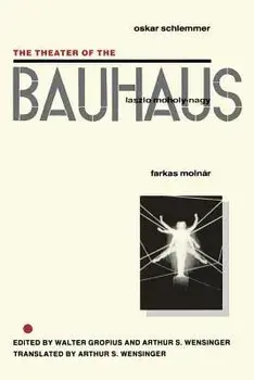 The Theater of the Bauhaus, Paperback/Walter Gropius