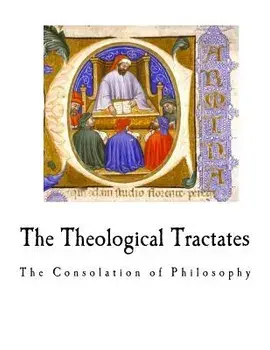The Theological Tractates: The Consolation of Philosophy, Paperback/Boethius