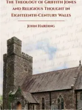 The Theology of Griffith Jones and Religious Thought in Eighteenth-Century Wales, Paperback/John Harding
