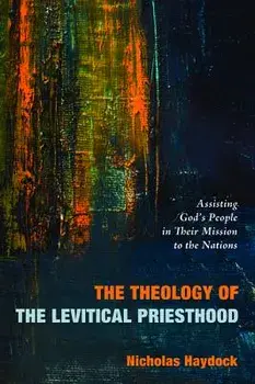 The Theology of the Levitical Priesthood, Paperback/Nicholas Haydock