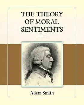 The Theory of Moral Sentiments, Paperback/Adam Smith