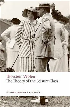 The Theory of the Leisure Class, Paperback/Thorstein Veblen