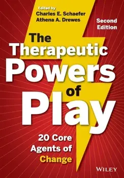 The Therapeutic Powers of Play. 20 Core Agents of Change, 2nd Edition, Paperback/Athena A. Drewes