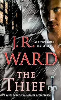 The Thief: A Novel of the Black Dagger Brotherhood/J. R. Ward