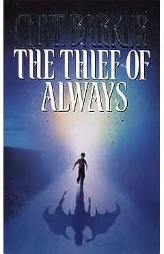 The Thief of Always: A Fable - Clive Barker