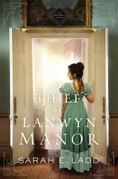 The Thief of Lanwyn Manor, Paperback/Sarah E. Ladd