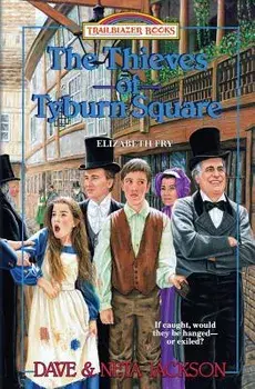 The Thieves of Tyburn Square: Introducing Elizabeth Fry, Paperback/Dave Jackson