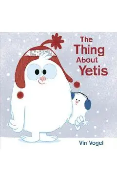 The Thing about Yetis - Vin Vogel