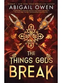 The Things Gods Break, Paperback/Abigail Owen