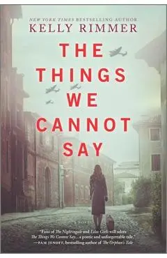 The Things We Cannot Say - Kelly Rimmer