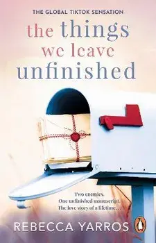 The Things We Leave Unfinished. TikTok made me buy it: A heart-wrenching and emotional romance from the bestselling author, Paperback/Rebecca Yarros