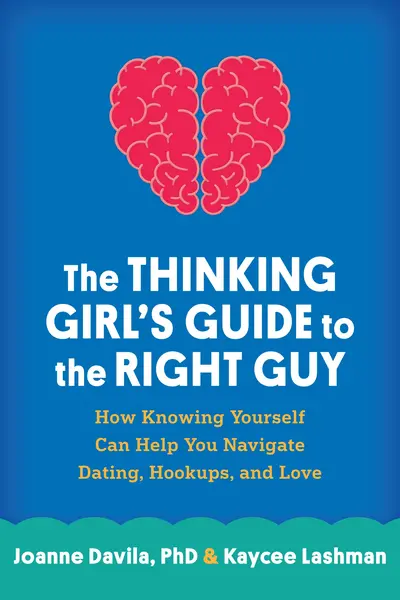 The Thinking Girl's Guide to the Right Guy | Joanne Davila, Kaycee Lashman