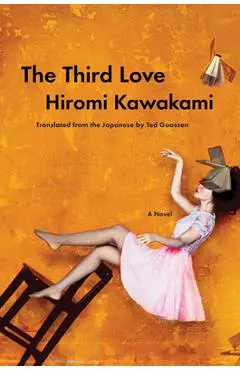 The Third Love - Hiromi Kawakami