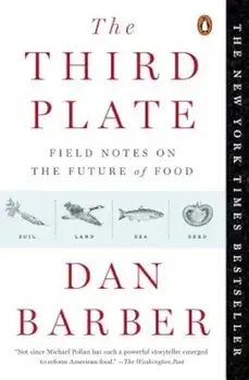 The Third Plate: Field Notes on the Future of Food, Paperback/Dan Barber