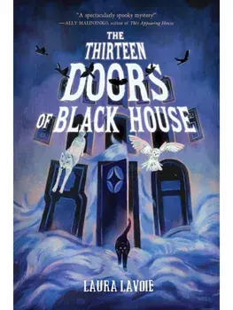 The Thirteen Doors of Black House, Paperback/Laura Lavoie