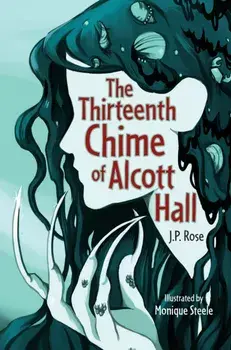 The Thirteenth Chime of Alcott Hall, Paperback/J.P. Rose