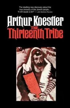 The Thirteenth Tribe, Paperback/A. Koestler