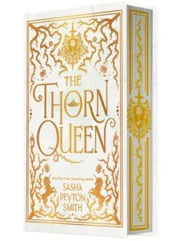 The Thorn Queen, Hardcover/Sasha Peyton Smith