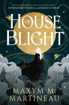 The Threadmender Chronicles - House of Blight, Paperback/Maxym M. Martineau