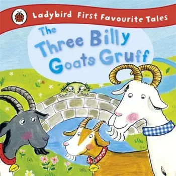 The Three Billy Goats Gruff: Ladybird First Favourite Tales/Irene Yates