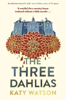The Three Dahlias, Paperback/Katy Watson