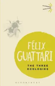 The Three Ecologies, Paperback/Felix Guattari